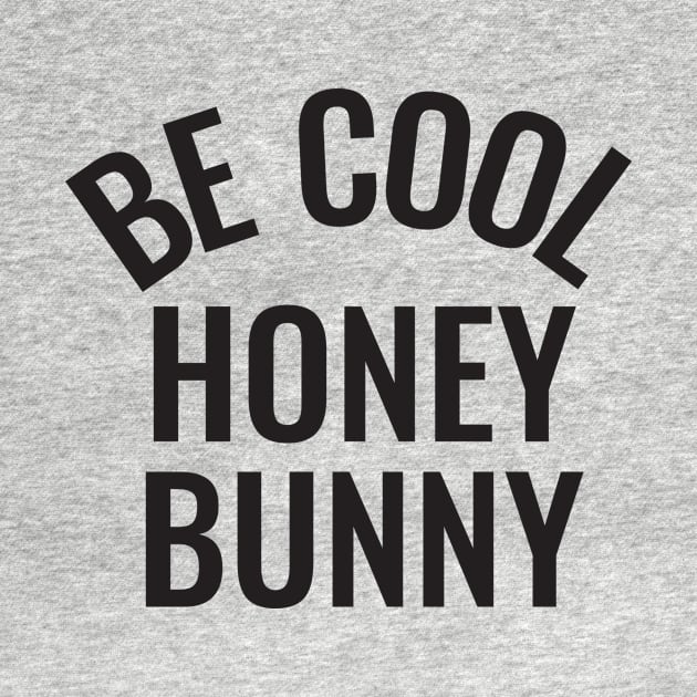 Be cool honey bunny by RedYolk